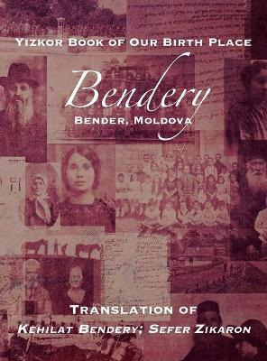 Libro Yizkor Book Of Our Birth Place : Bendery (bender, M...