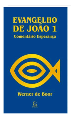 Evangelho De Joao   Volume I: Evangelho De Joao   Volume I, De Boor, Werner De. Editora Esperanca, Capa Mole Em Português