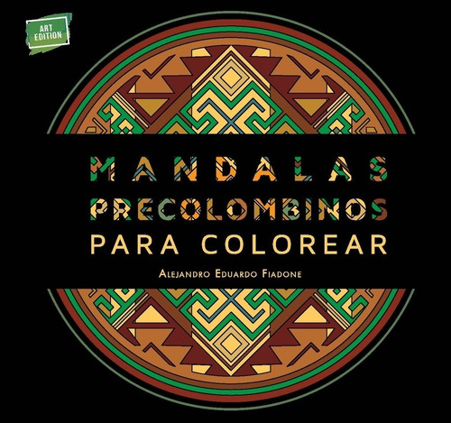 Mandalas Precolombinos Para Colorear - Alejandro Eduardo Fia