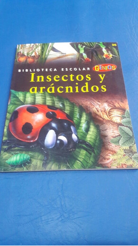 Biblioteca Escolar Genios Vol 36. Insectos Y Aracnidos