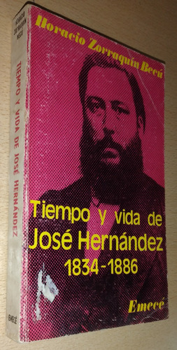 Tiempo Y Vida De José Hernández 1834-1886 Becú Emecé 1972