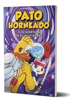 Comprar Pato Horneado Y La Aventura En El Multiverso, De Andrés Mar