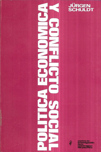 Política Económica Y Conflicto Social / Jurgen Schuldt