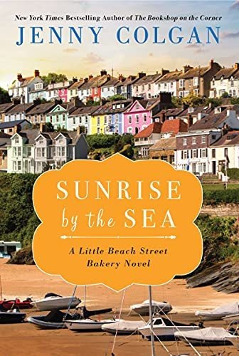 Book : Sunrise By The Sea A Little Beach Street Bakery Nove