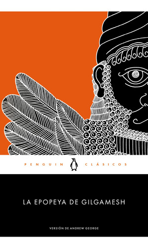 La Epopeya De Gilgamesh. Versión Andrew George. Penguin