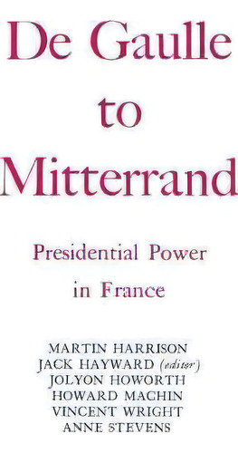 Degaulle To Mitterrand, De Jack Hayward. Editorial New York University Press, Tapa Dura En Inglés
