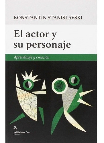 El Actor Y Su Personaje. Konstantin Stanislavski. Pajarita D