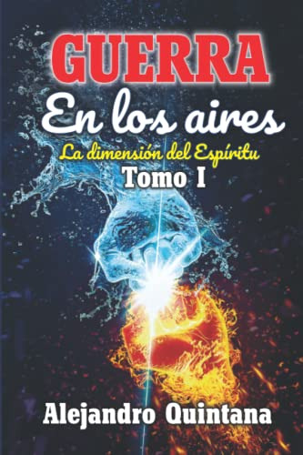 Guerra En Los Aires: La Dimension Del Espiritu Tomo I