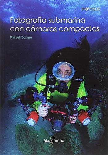 Fotografía Submarina Con Cámaras Compactas: 1 (fotosub)