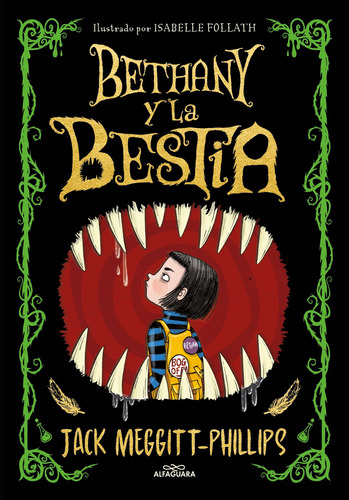 Bethany y la bestia, de Meggitt-Phillips, Jack. Serie Middle Grade Editorial ALFAGUARA INFANTIL, tapa blanda en español, 2021