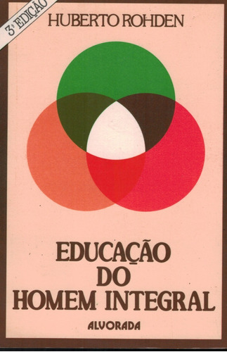 Livro Educação Do Homem Integral - Huberto Rohden