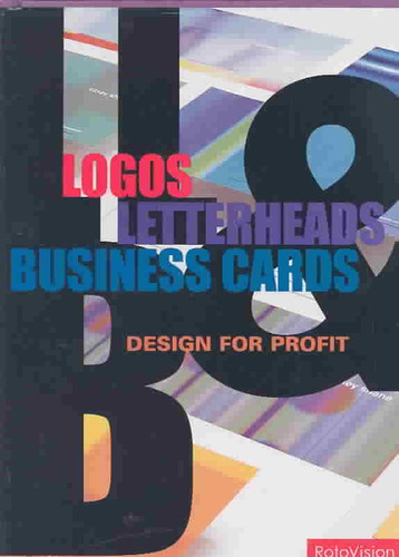 Logos, Letterheads & Business Cards: Design For Profit
