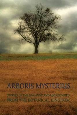 Libro Arboris Mysterius : Stories Of The Uncanny And Unde...