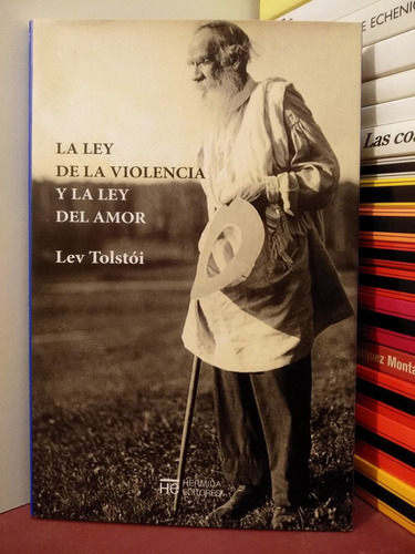 La Ley De La Violencia Y La Ley Del Amor - Lev Tolstói