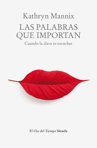 Las palabras que importan, de Mannix, Kathryn. Editorial SIRUELA, tapa blanda en español