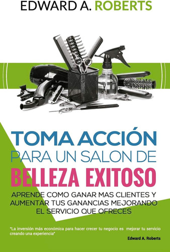 Libro: Toma Acción Para Un Salón De Belleza Exitoso (spanish