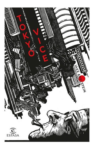 Tokyo Vice, De Jake Adelstein. Editorial Espasa, Tapa Blanda, Edición 1 En Español, 2022