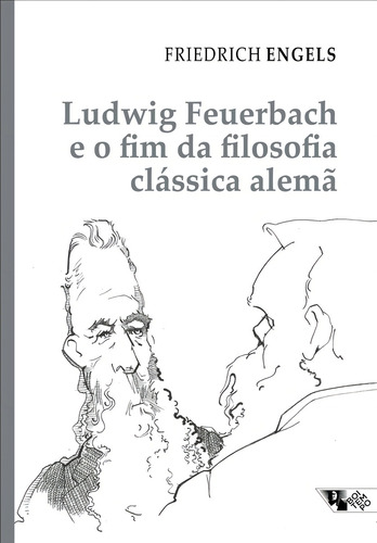 Ludwig Feuerbach E O Fim Da Filosofia Clássica Alemã - Acom, De Engels, Friedrich. Editorial Boitempo En Português