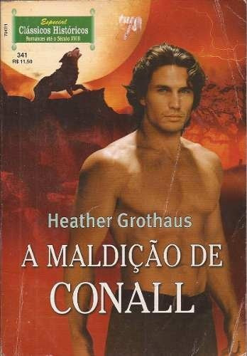 A Maldição De Conall - Heather Grothaus Clássicos Históricos