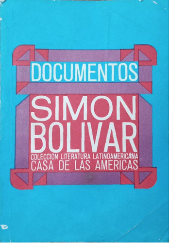 Documentos. Simón Bolívar. Casa De Las Américas.