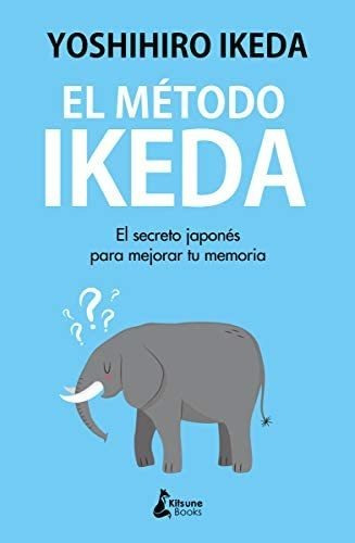 Libro: El Método Ikeda: El Secreto Para Ejercitar Tu Memoria