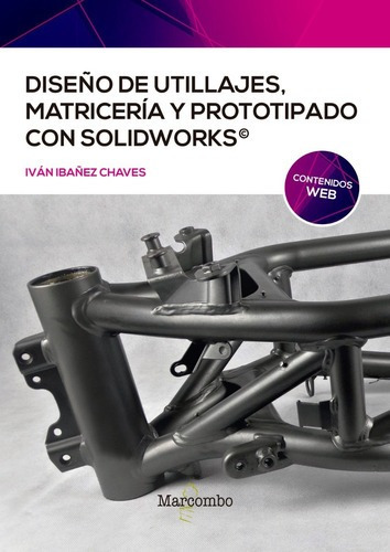 Libro Diseño De Utillajes, Matri Y Protot Con Solidworks