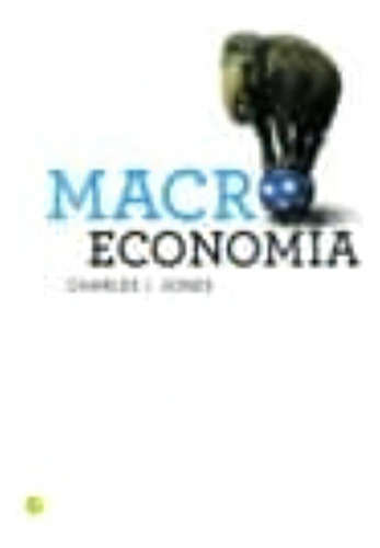 Macroeconomia 1º Edicion, De Jones, Charles I.. Editorial Antoni Bosch Editor, Tapa Blanda En Español