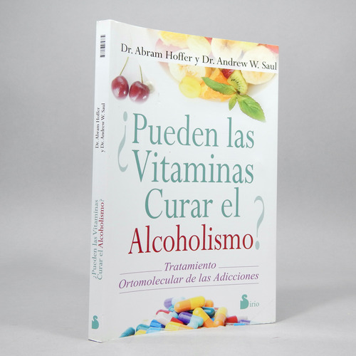 Pueden Las Vitaminas Curar El Alcoholismo Hoffer Saul J2