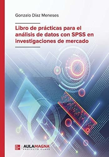 Libro De Practicas Para El Analisis De Datos Con..., De Díaz, Gonz. Editorial Aula Magna Proyecto Clave Mcgraw Hill En Español