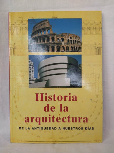 Historia De La Arquitectura  De Antigüedad A Nuestros Dí 