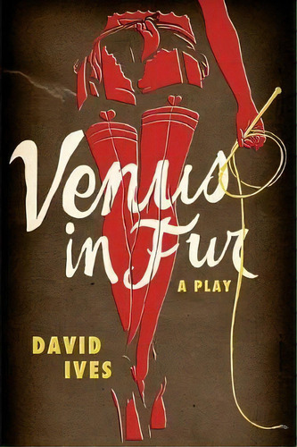 Venus In Fur : A Play, De David Ives. Editorial Northwestern University Press, Tapa Blanda En Inglés