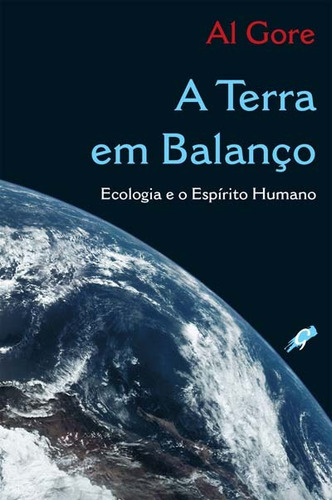 A terra em balanço: ecologia e o espírito humano, de Gore, Al. Editora Grupo Editorial Global, capa mole em português, 2008