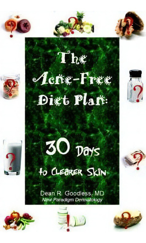The Acne-free Diet Plan, De R Dean Goodless Md. Editorial Lulu Com, Tapa Blanda En Inglés