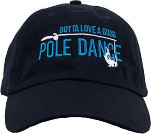 Me Encanta Un Buen Pole Dance | Divertido Pesca Humor Gorra