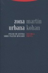 Libro Zona Urbana Ensayo Lectura W.benjamin - Kohan,martin