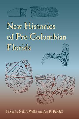 Libro New Histories Of Pre-columbian Florida - Wallis, Ne...