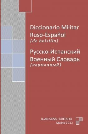 Diccionario Militar Ruso-espa Ol De Bolsillo - Juan Sosa