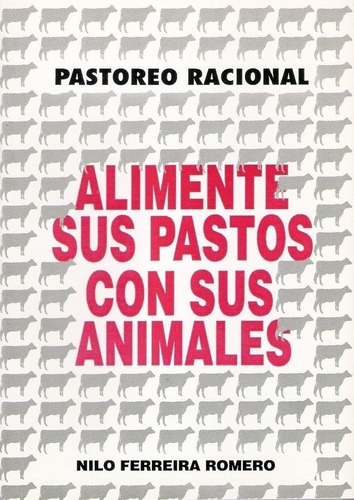 Ferreira Romero: Alimente Sus Pastos Con Sus Animales