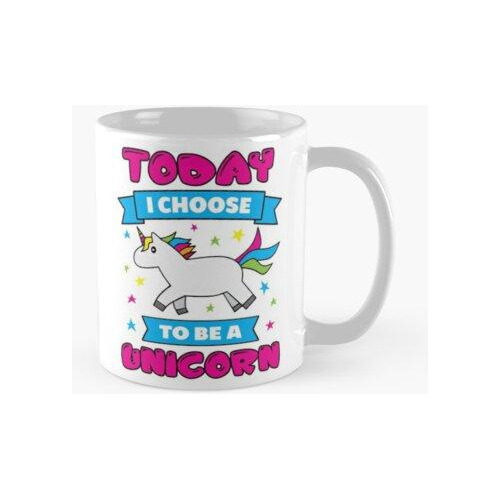 Taza Hoy Elijo Ser Un Unicornio Calidad Premium