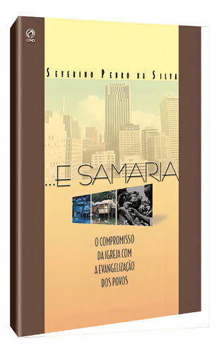 ...E Samaria, de Silva, Severino Pedro da. Editorial CPAD, capa mole em português, 2000