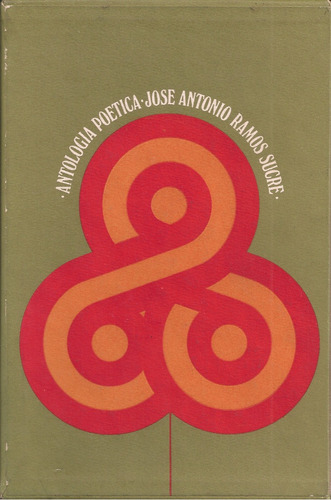 Antología De Poesía / José Antonio Ramos Sucre