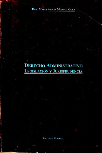 Derecho Administrativo   -   Legislación Y Jurisprudencia