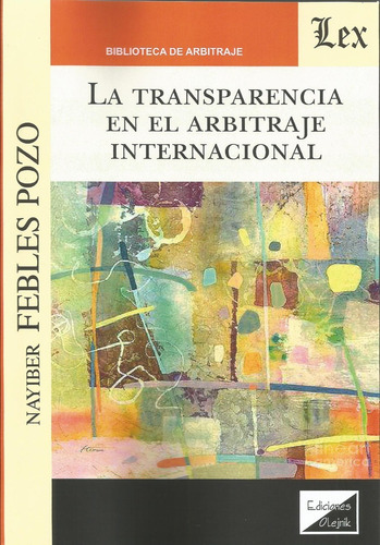 La Transparencia En El Arbitraje Internacional  Febles Pozo