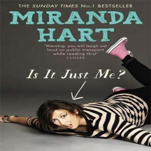 Is It Just Me?, De Miranda Hart. Editorial Hodder & Stoughton General Division, Tapa Blanda En Inglés, 2013