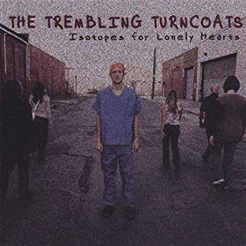 Trembling Turncoats Isotopes For Lonely Hearts Usa Import Cd