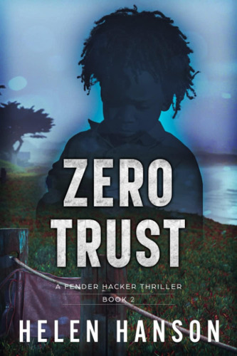 Libro: Zero Trust: A Fender Hacker Thriller (the Fender