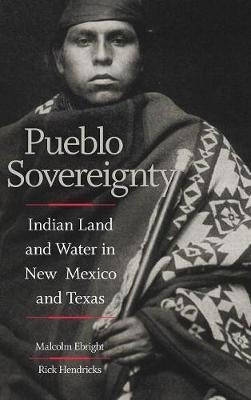 Pueblo Sovereignty - Malcolm Ebright (hardback)