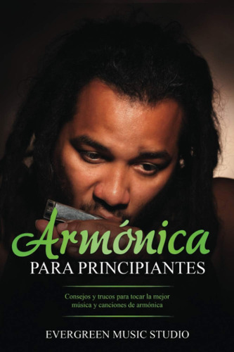 Libro: Armónica Para Principiantes: Consejos Y Trucos Para T