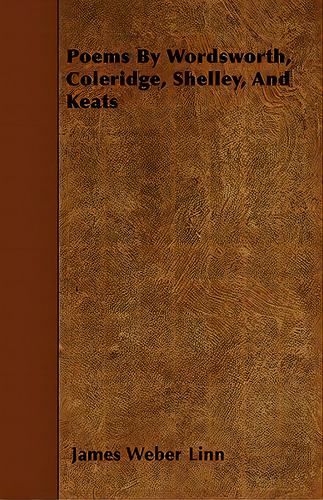 Poems By Wordsworth, Coleridge, Shelley, And Keats, De Linn, James Weber. Editorial Spaight Pr, Tapa Blanda En Inglés