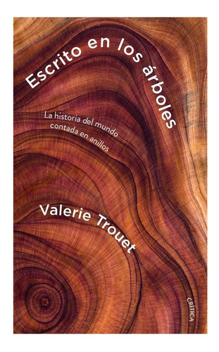 Escrito En Los Arboles, De Valerie Trouet. Editorial Crítica, Tapa Blanda En Español